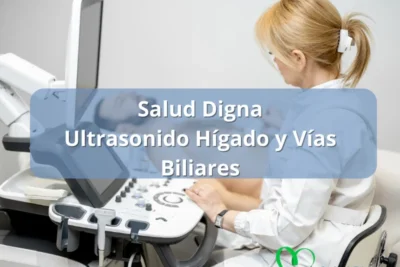 ultrasonido de hígado y vías biliares precio salud digna